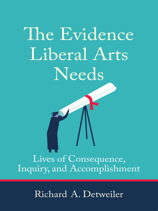 Title details for The Evidence Liberal Arts Needs by Richard A. Detweiler - Available